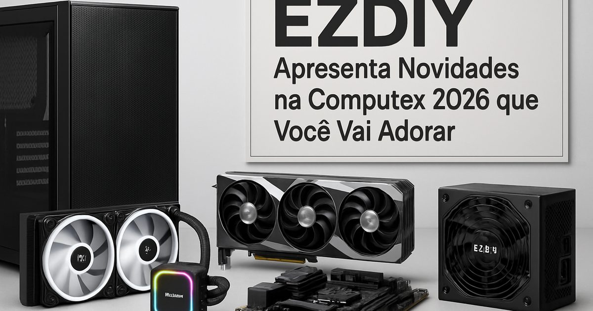 EZDIY Apresenta Novidades na Computex 2026 que Você Vai Adorar