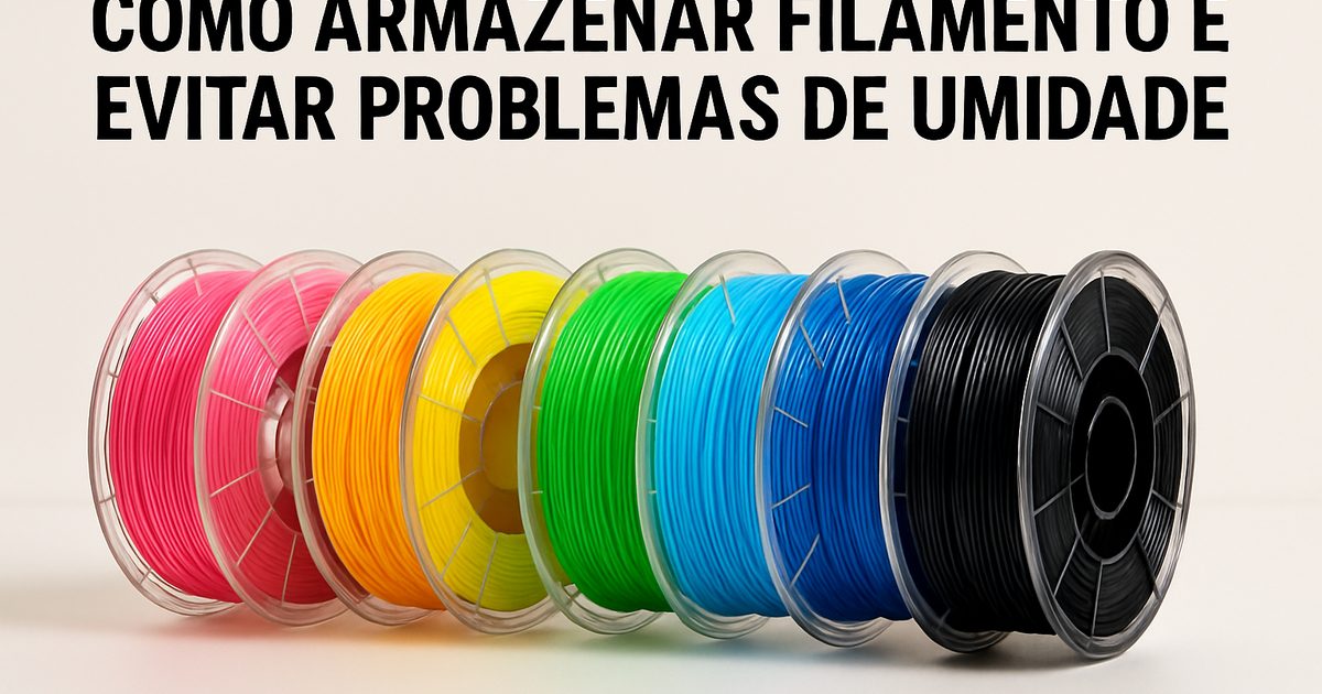 Como Armazenar Filamento e Evitar Problemas de Umidade